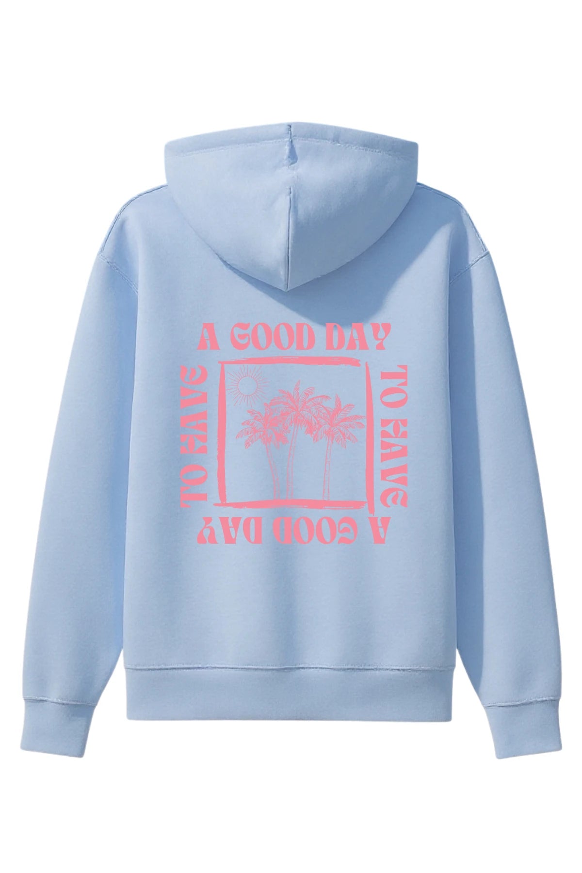 Hellblauer Hoodie mit großem Rückendruck ‘A GOOD DAY TO HAVE A GOOD DAY’ und Palmenmotiv in Rosa, Design von The Sunkissed Rebels