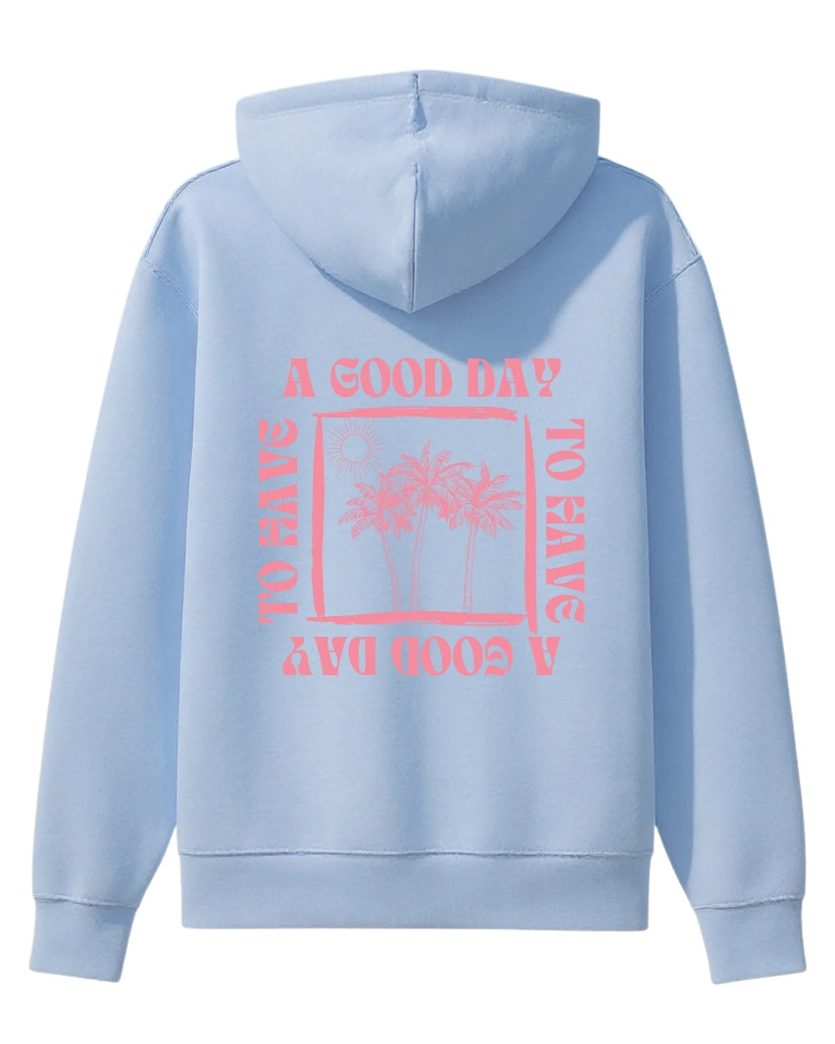 Hellblauer Hoodie mit großem Rückendruck ‘A GOOD DAY TO HAVE A GOOD DAY’ und Palmenmotiv in Rosa, Design von The Sunkissed Rebels