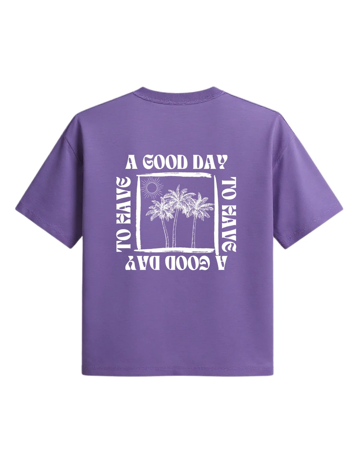 Lila Damen-T-Shirt mit weißem Rückendruck ‘A GOOD DAY TO HAVE A GOOD DAY’ und Palmenmotiv, Design von The Sunkissed Rebels.