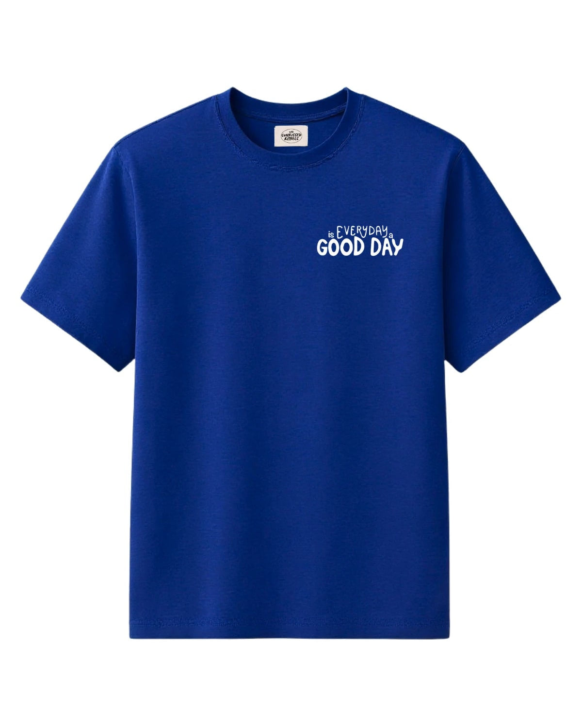 Vorderansicht des blauen The Sunkissed Rebels T-Shirts mit kleinem weißen „Everyday is a Good Day“-Print auf der Brust.