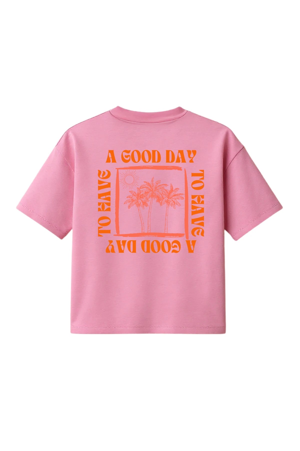 Rosa Damen-T-Shirt mit orangefarbenem Rückendruck ‘A GOOD DAY TO HAVE A GOOD DAY’ und Palmenmotiv, Design von The Sunkissed Rebels.