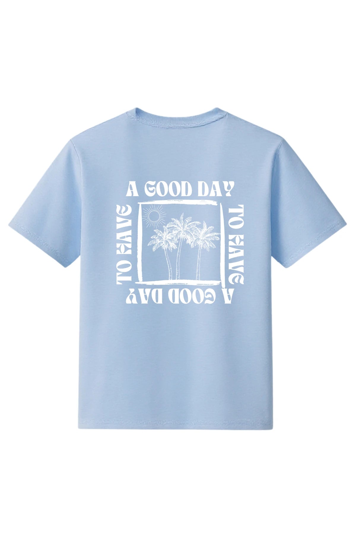 Rückansicht des hellblauen The Sunkissed Rebels T-Shirts mit weißem Palmenmotiv und dem Schriftzug „A Good Day To Have A Good Day“.